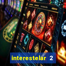 interestelar 2 trailer dublado